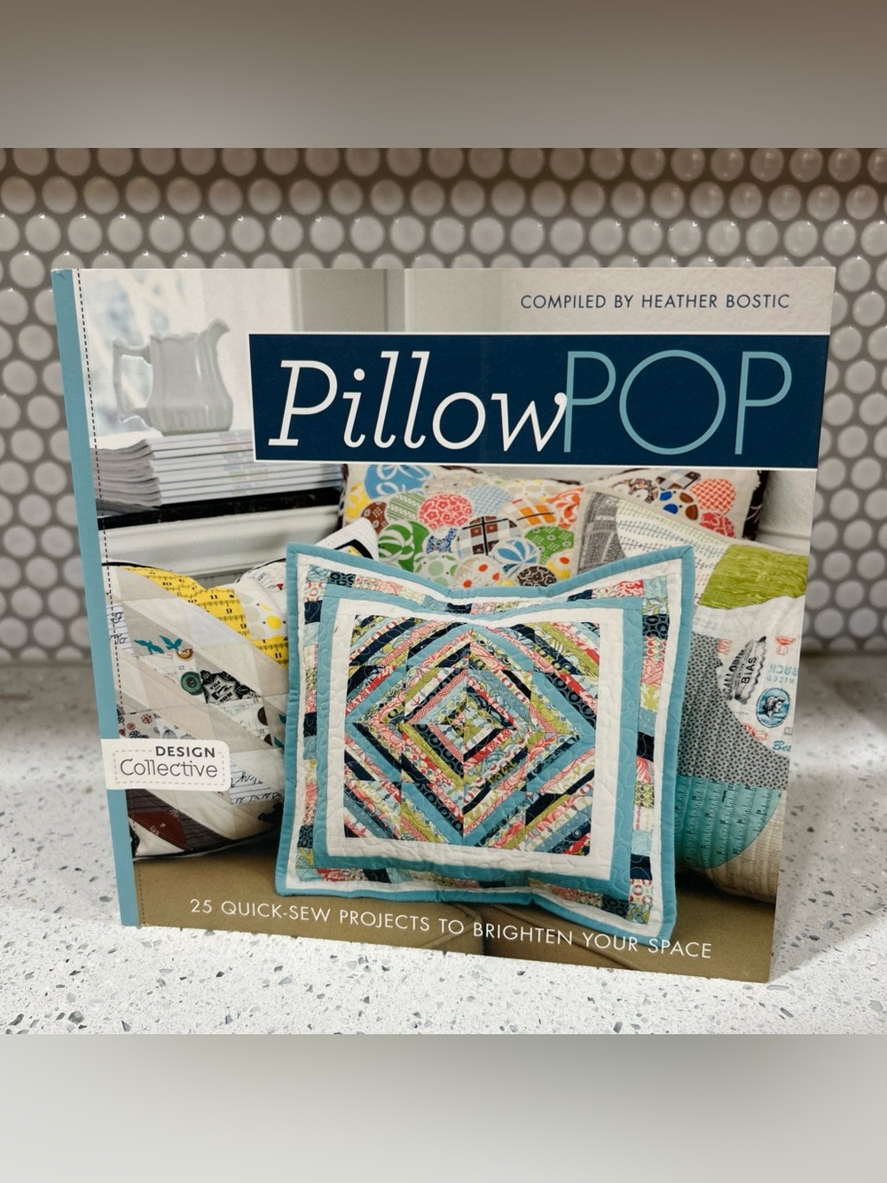 Pillow Pop 25 Quick-Sew Projects to Brighten Your Space by Heather Bostic